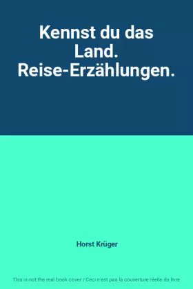 Couverture du produit · Kennst du das Land. Reise-Erzählungen.