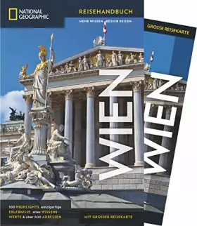 Couverture du produit · NATIONAL GEOGRAPHIC Reisehandbuch Wien: Der ultimative Reiseführer mit über 500 Adressen und praktischer Faltkarte zum Herausne