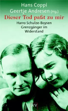 Couverture du produit · Dieser Tod paßt zu mir. Harro Schulze-Boysen - Grenzgänger im Widerstand.