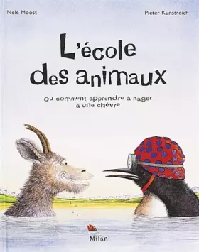 Couverture du produit · L'école des animaux ou comment apprendre à nager à une chèvre