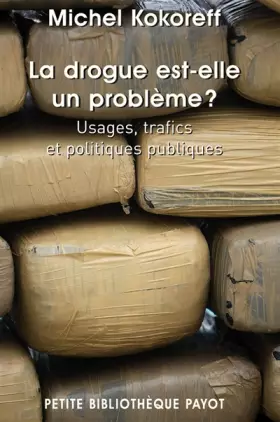 Couverture du produit · La Drogue est-elle un problème ? Usages, trafics et politiques publiques