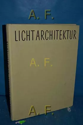 Couverture du produit · Lichtarchitektur : Licht u. Farbe als raumgestaltende Elemente.