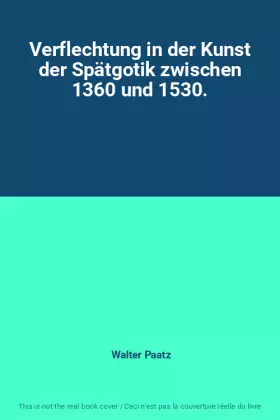 Couverture du produit · Verflechtung in der Kunst der Spätgotik zwischen 1360 und 1530.