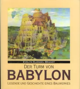 Couverture du produit · Der Turm von Babylon. Legende und Geschichte eines Bauwerkes