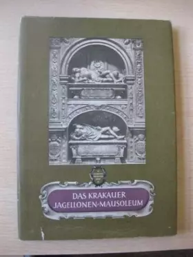 Couverture du produit · Das Krakauer Jagellonen Mausoleum