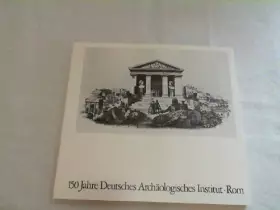 Couverture du produit · 150 Jahre Deutsches Archäologisches Institut - Rom