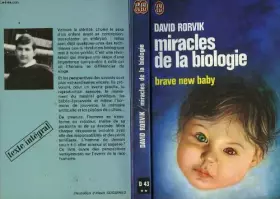 Couverture du produit · Miracles de la biologie (brave new baby) "promesses et dangers de la révolution biologique"
