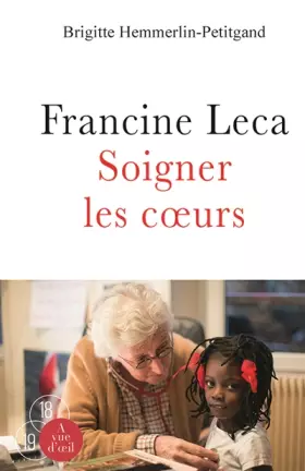 Couverture du produit · Francine Leca: Soigner les coeurs