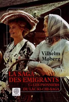 Couverture du produit · La saga des émigrants, tome 5 : Les pionniers du lac Ki-chi-saga