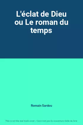 Couverture du produit · L'éclat de Dieu ou Le roman du temps