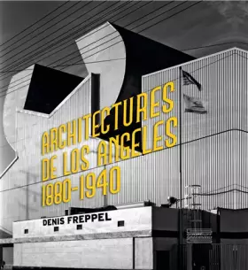 Couverture du produit · Architectures de Los Angeles: Photographies de Denis Freppel 1880-1940