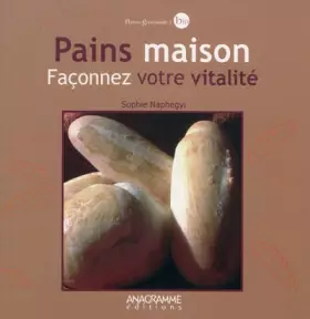 Couverture du produit · Pains Maison - Façonnez votre vitalité