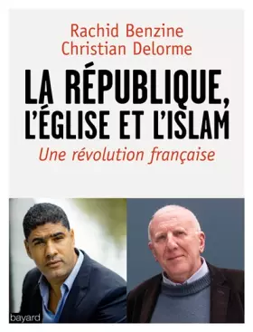 Couverture du produit · L'Eglise, la République, l'islam: Un chrétien et un musulman dénoncent