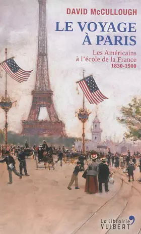 Couverture du produit · Le voyage à Paris : Les Américains à l'école de la France (1830-1900)