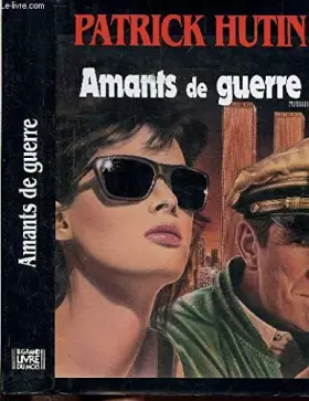 Couverture du produit · AMANTS DE GUERRE