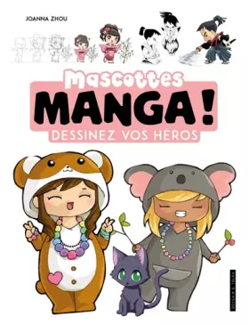 Couverture du produit · Mascottes Manga !: Dessinez vos héros