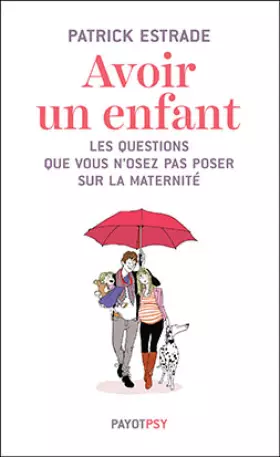 Couverture du produit · Avoir un enfant : Les questions que vous n'osez pas poser sur la maternité