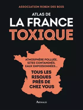 Couverture du produit · Atlas de la France toxique