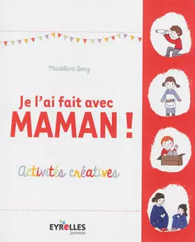 Couverture du produit · Je l'ai fait avec maman !: Activités créatives.