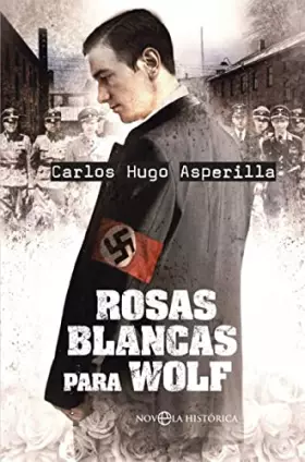 Couverture du produit · Rosas blancas para Wolf (Novela histórica)