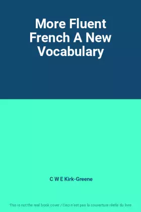 Couverture du produit · More Fluent French A New Vocabulary