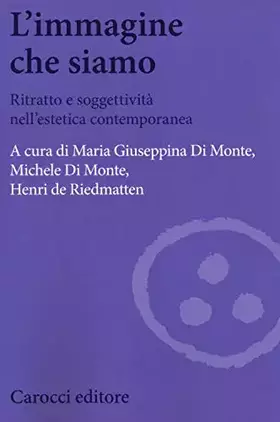 Couverture du produit · L'immagine che siamo. Ritratto e soggettività nell'estetica contemporanea