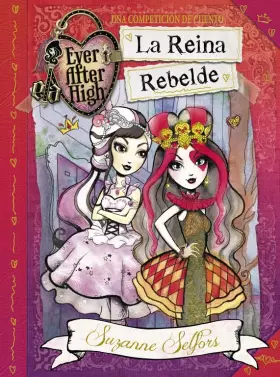 Couverture du produit · La Reina Rebelde (Ever After High)