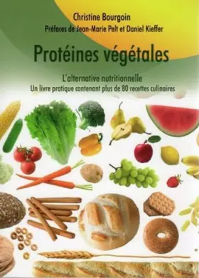 Couverture du produit · Protéines végétales : L'alternative nutritionnelle - Un livre pratique contenant plus de 80 recettes culinaires