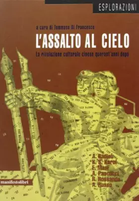 Couverture du produit · L'assalto al cielo. La rivoluzione culturale cinese quarant'anni dopo