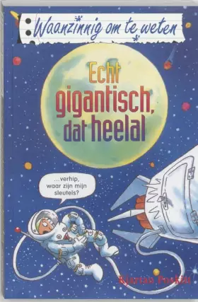Couverture du produit · Echt gigantisch, dat heelal