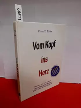 Couverture du produit · Vom Kopf ins Herz: Erkenntnisse, Tipps, Ideen, Rezepte - Gesetz des Erfolges auf den Punkt gebracht