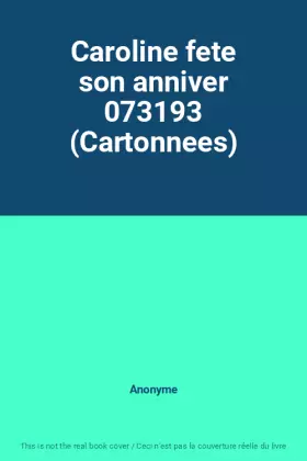 Couverture du produit · Caroline fete son anniver 073193 (Cartonnees)