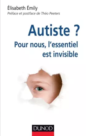 Couverture du produit · Autiste ? Pour nous, l'essentiel est invisible: Pour nous, l'essentiel est invisible