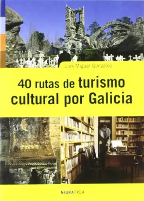 Couverture du produit · 40 rutas de turismo cultural por Galicia