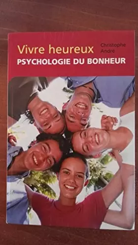 Couverture du produit · Vivre heureux - Psychologie du bonheur