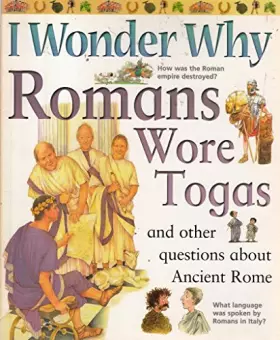 Couverture du produit · I Wonder Why Romans Wore Togas: And Other Questions About Ancient Rome (I Wonder Why)