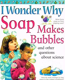 Couverture du produit · I Wonder Why Soap Makes Bubbles: And Other Questions About Science (I Wonder Why)