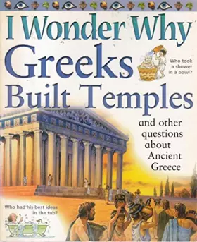 Couverture du produit · I Wonder Why Greeks Built Temples: And Other Questions About Ancient Greece (I Wonder Why)