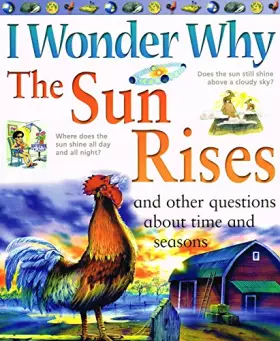 Couverture du produit · I Wonder Why the Sun Rises: And Other Questions About Time and Seasons (I Wonder Why)