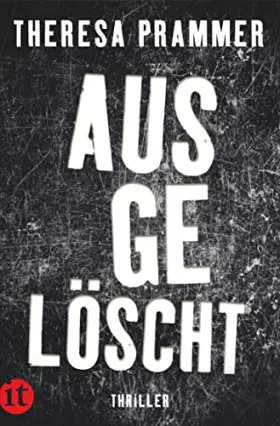 Couverture du produit · Ausgelöscht: Thriller | Ein atemberaubender Psychothriller | Eine gnadenlose und nervenaufreibende Jagd