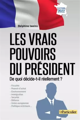 Couverture du produit · Les vrais pouvoirs du Président: De quoi décide-t-il réellement ?