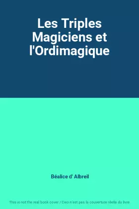Couverture du produit · Les Triples Magiciens et l'Ordimagique