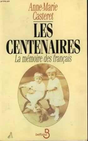 Couverture du produit · Les centenaires. la memoire des francais.