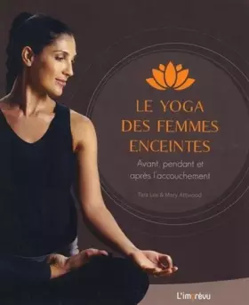 Couverture du produit · Le yoga des femmes enceintes : Avant, pendant et après l'accouchement