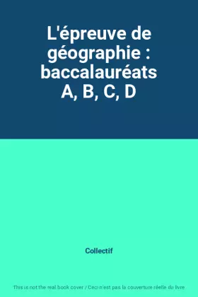 Couverture du produit · L'épreuve de géographie : baccalauréats A, B, C, D