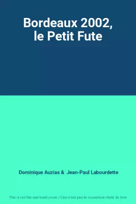 Couverture du produit · Bordeaux 2002, le Petit Fute