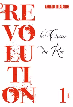 Couverture du produit · Le coeur du roi: Révolution, 1