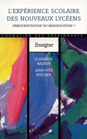 Couverture du produit · L'expérience scolaire des "nouveaux lycéens" : Démocratisation ou massification ?