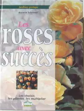 Couverture du produit · Jardinez pratique : les roses avec succès