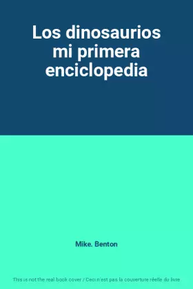 Couverture du produit · Los dinosaurios mi primera enciclopedia